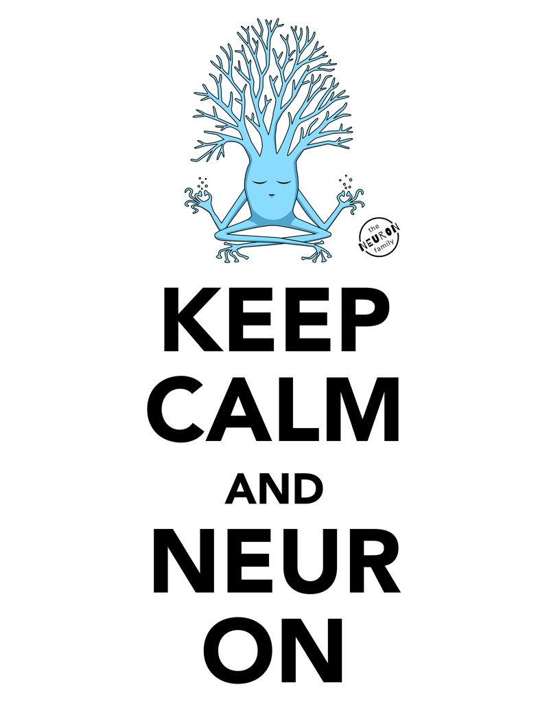 Keep Calm and Neuron